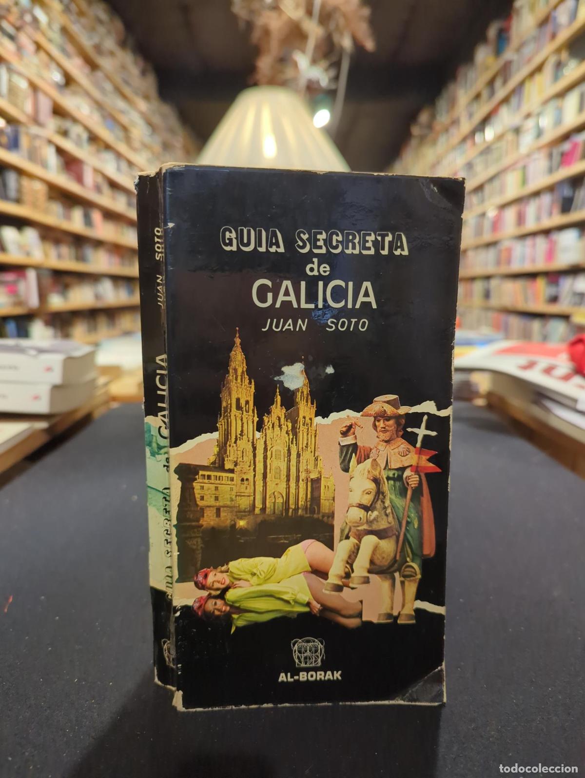 B&uuml;cher: Gu&iacute;a secreta de Galicia - Juan Soto