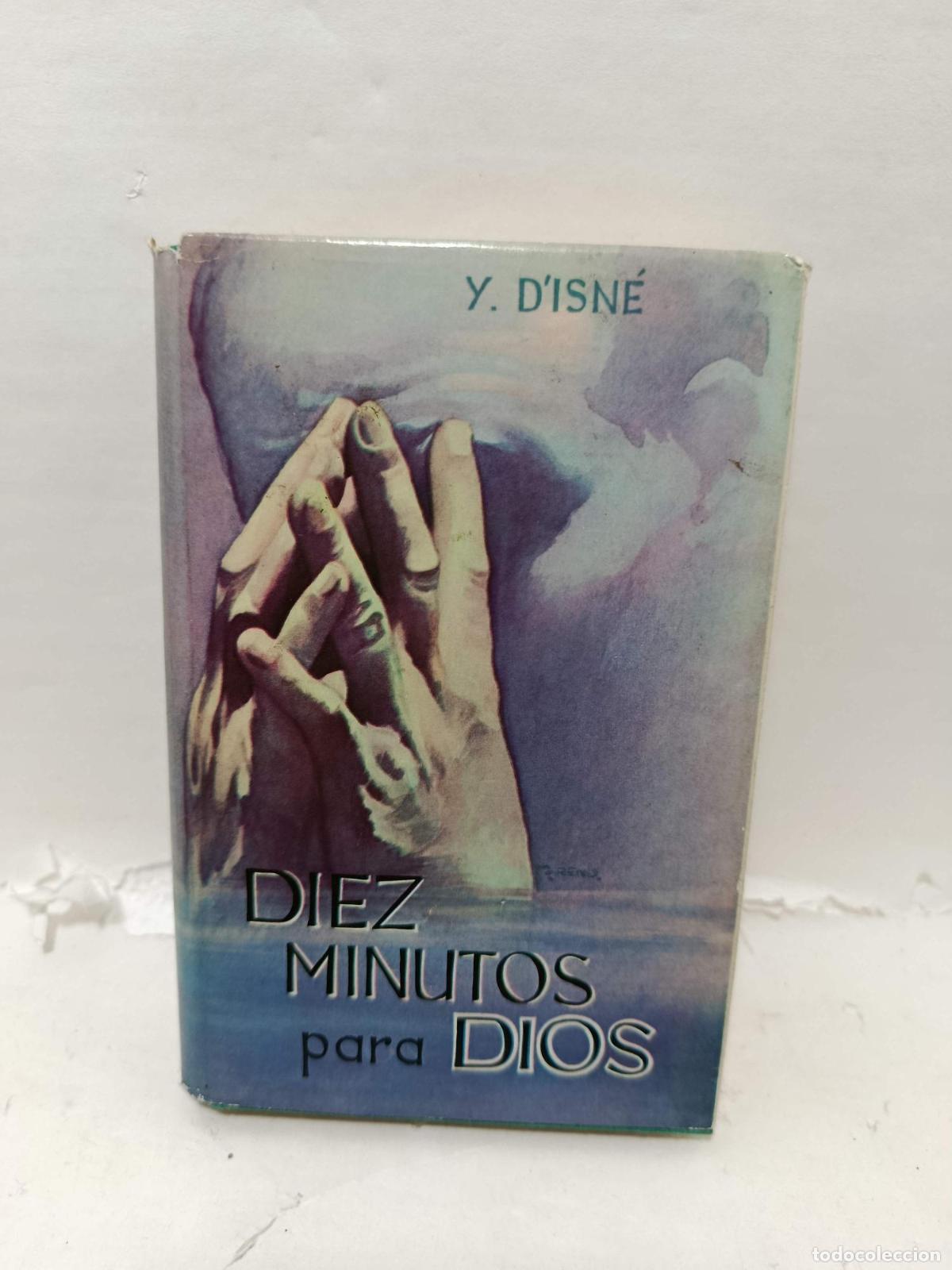 B&uuml;cher: DIEZ MINUTOS PARA DIOS meditaciones breves sobre el Evangelio - Y. D'isn&eacute;