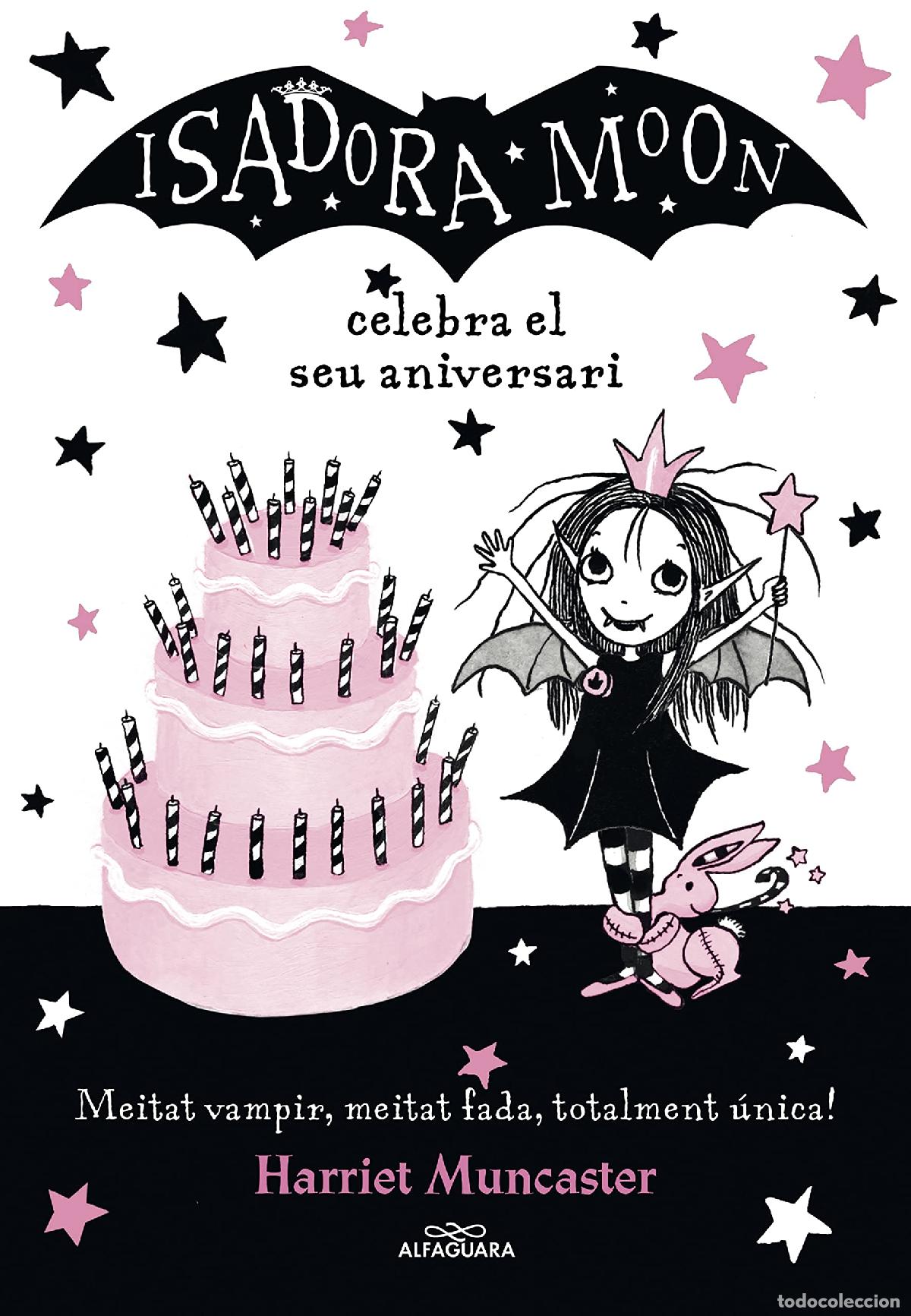 Libros: La Isadora Moon 3 - La Isadora Moon celebra el seu aniversari: Un llibre m&agrave;gic amb purpurina a la co