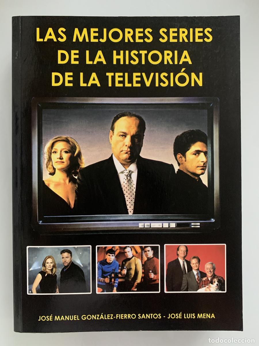 Libros: LAS MEJORES SERIES DE LA HISTORIA DE LA TELEVISI&Oacute;N - Jos&eacute; Manuel Gonz&aacute;lez-Fierro Santos y Jos&eacute; Luis