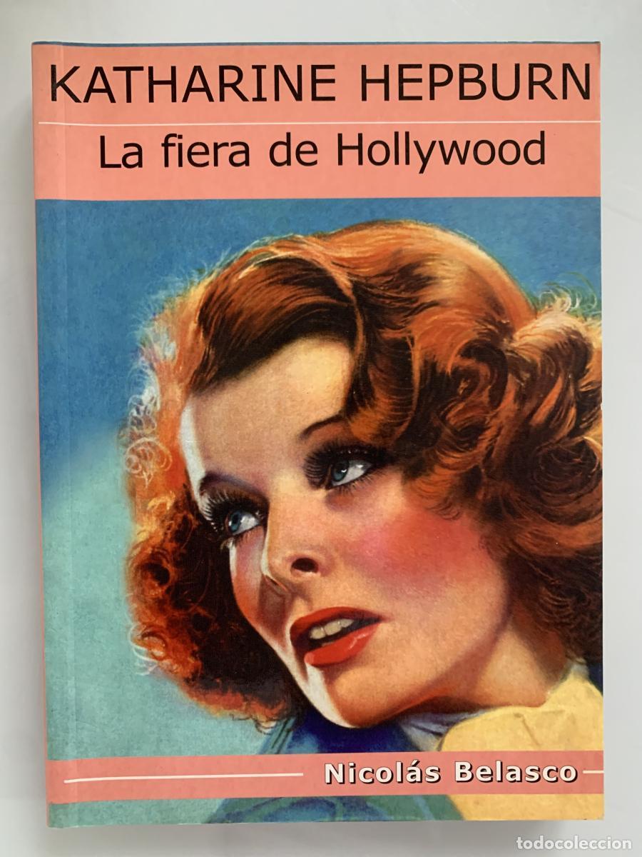 Libros: KATHARINE HEPBURN, LA FIERA DE HOLLYWOOD - Nicol&aacute;s Belasco