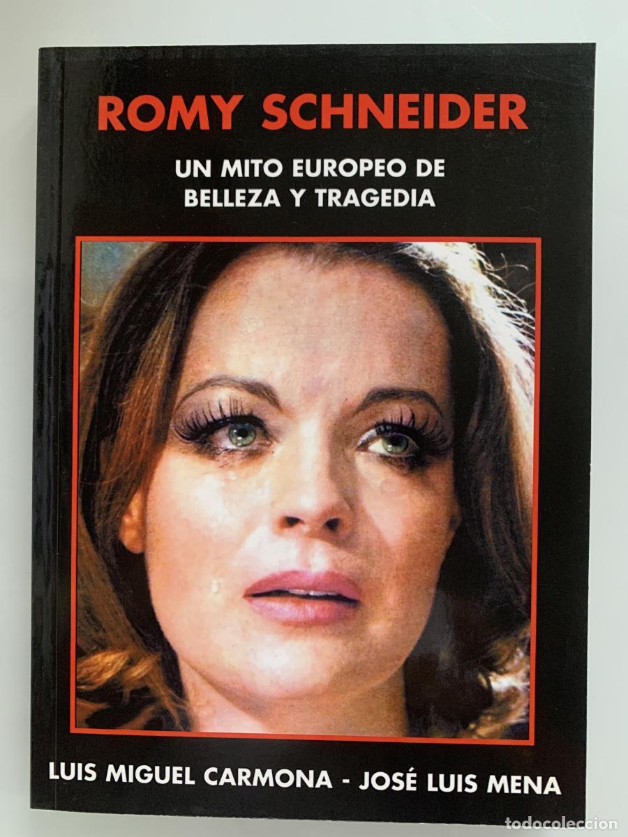 Libros: ROMY SCHNEIDER. UN MITO EUROPEO DE BELLEZA Y TRAGEDIA - Luis Miguel Carmona y Jos&eacute; Luis Mena