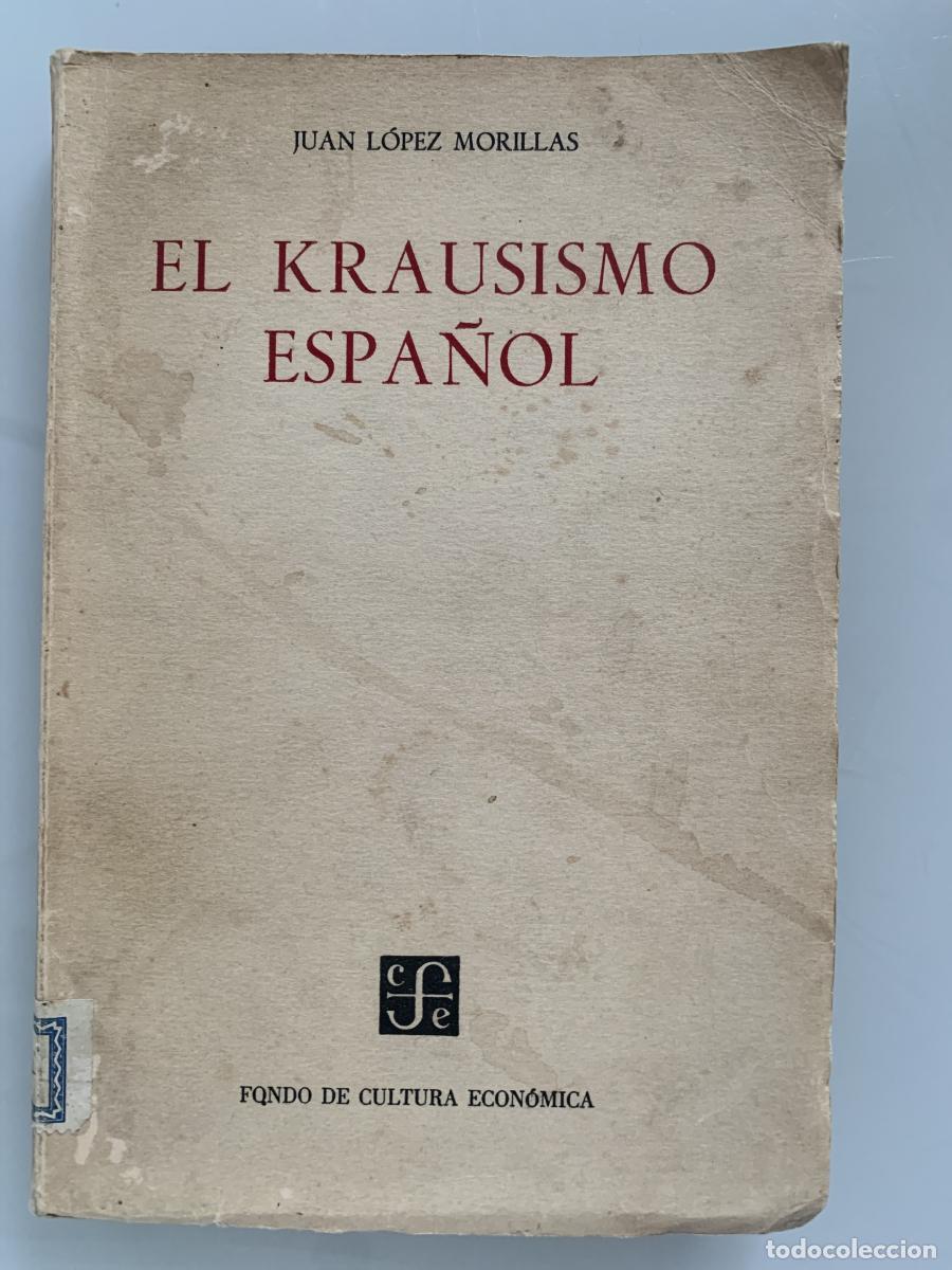 Libros: EL KRAUSISMO ESPA&Ntilde;OL - Juan L&oacute;pez Morillas