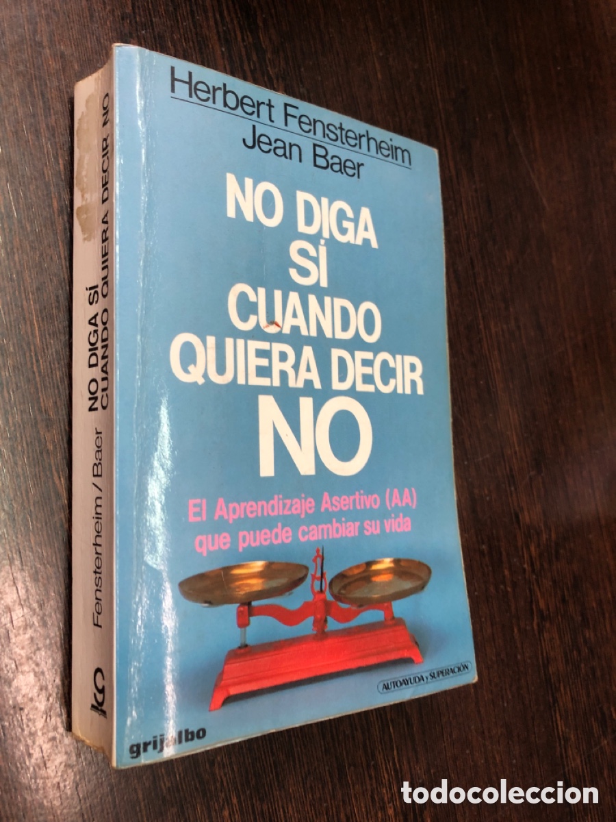 books: NO DIGA SI CUANDO QUIERA DECIR NO HERBERT FENSTERHEIM JEAN BAER EDITORIAL GRIJALBO