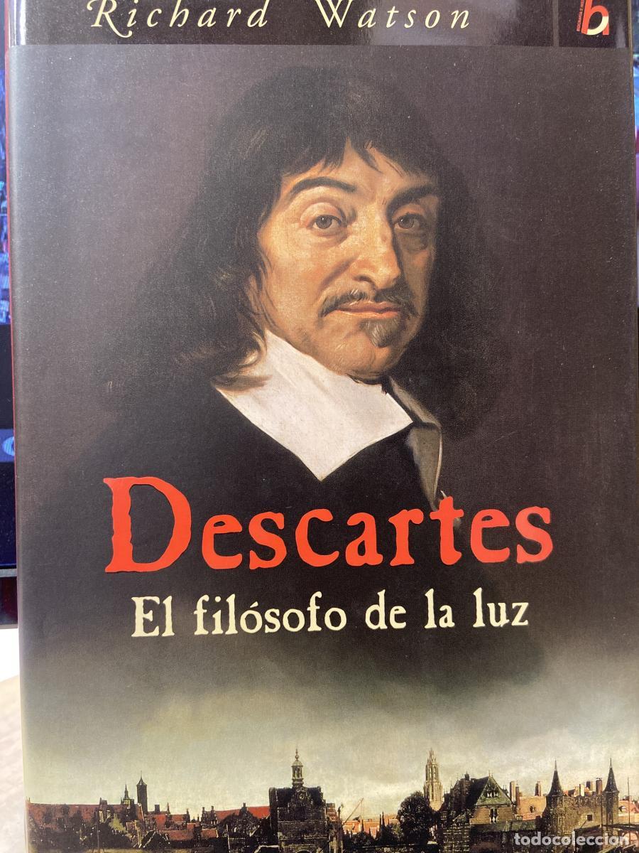 Libros: DESCARTES. El fil&oacute;sofo de la luz. - WATSON, RICHARD.