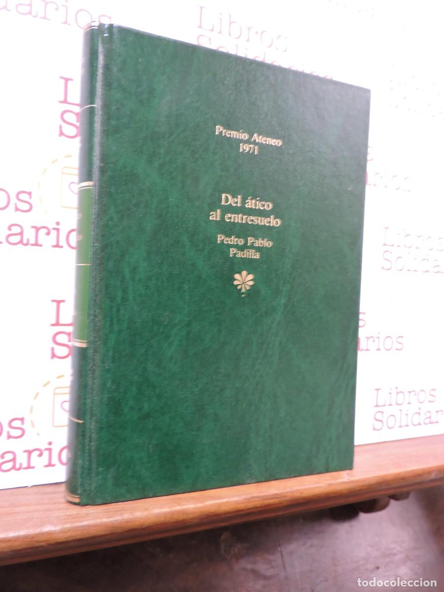 Libros: Del &aacute;tico al entresuelo. Pedro Pablo Padilla. Ed. Planeta. Barcelona, 1987