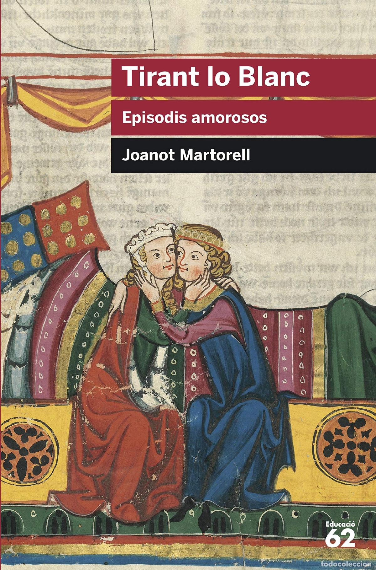 Libros: Tirant Lo Blanc. Episodis Amorosos (+ Recurs Digital): Inclou recurs digital: 74 (Educaci&oacute; 62)