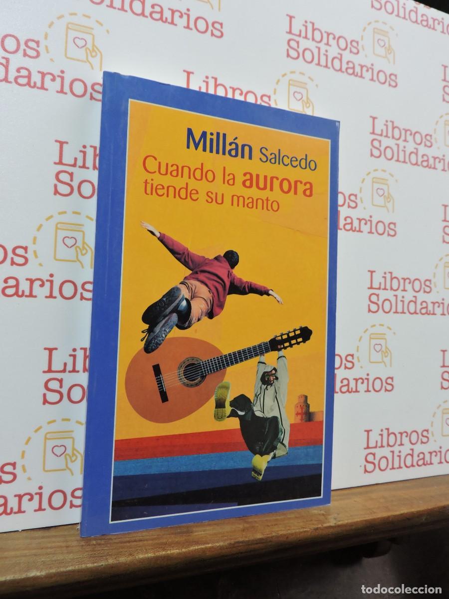 Libros: Cuando la aurora tiende su manto. SALCEDO, Mill&aacute;n. Ed. Temas de Hoy. 2003