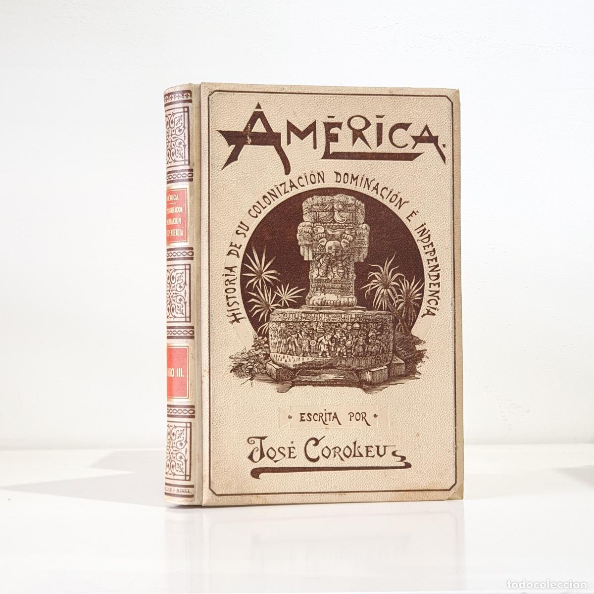 Libros: COROLEU E INGLADA, Jos&eacute;. - Am&eacute;rica. Historia de su colonizaci&oacute;n, dominaci&oacute;n e independencia. Tomo II