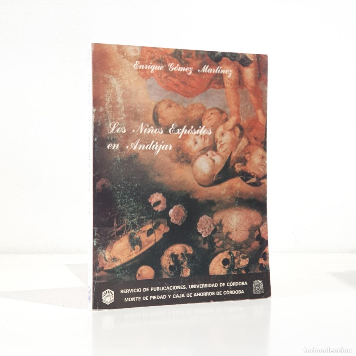 Libros: Enrique G&oacute;mez Mart&iacute;nez - Los ni&ntilde;os exp&oacute;sitos en And&uacute;jar