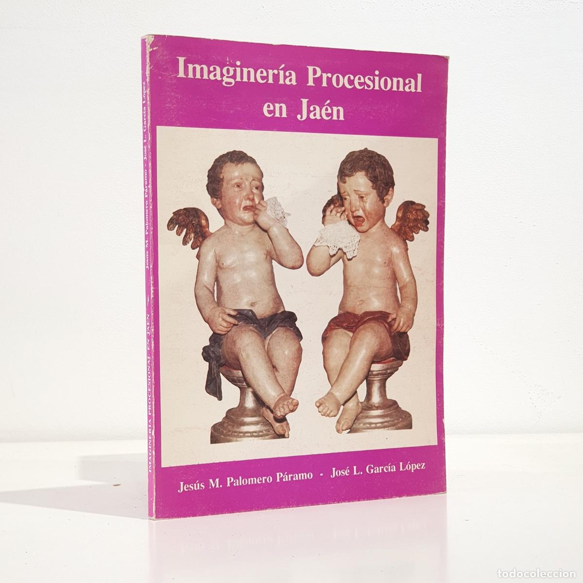 Libros: Jes&uacute;s Miguel Palomero P&aacute;ramo - Imaginer&iacute;a procesional en Ja&eacute;n