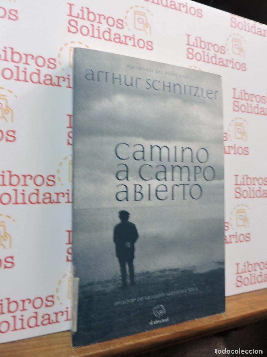 Libros: Camino a campo abierto. SCHNITZLER, Arthur. Ed. El Olivo Azul. C&oacute;rdoba, 2007