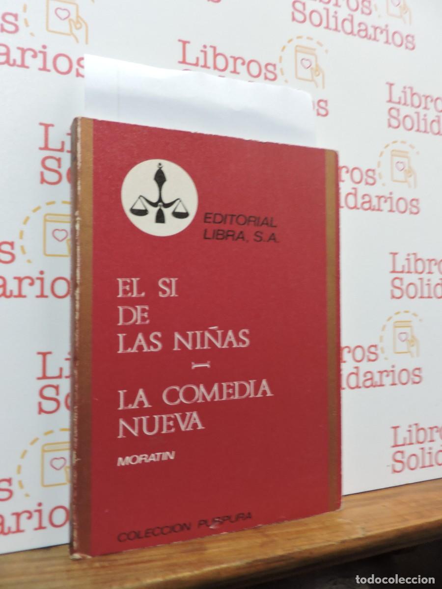 Libros: El si de las ni&ntilde;as / La nueva comedia. MORATIN, Ed. Libra. Col. P&uacute;rpura. 1971