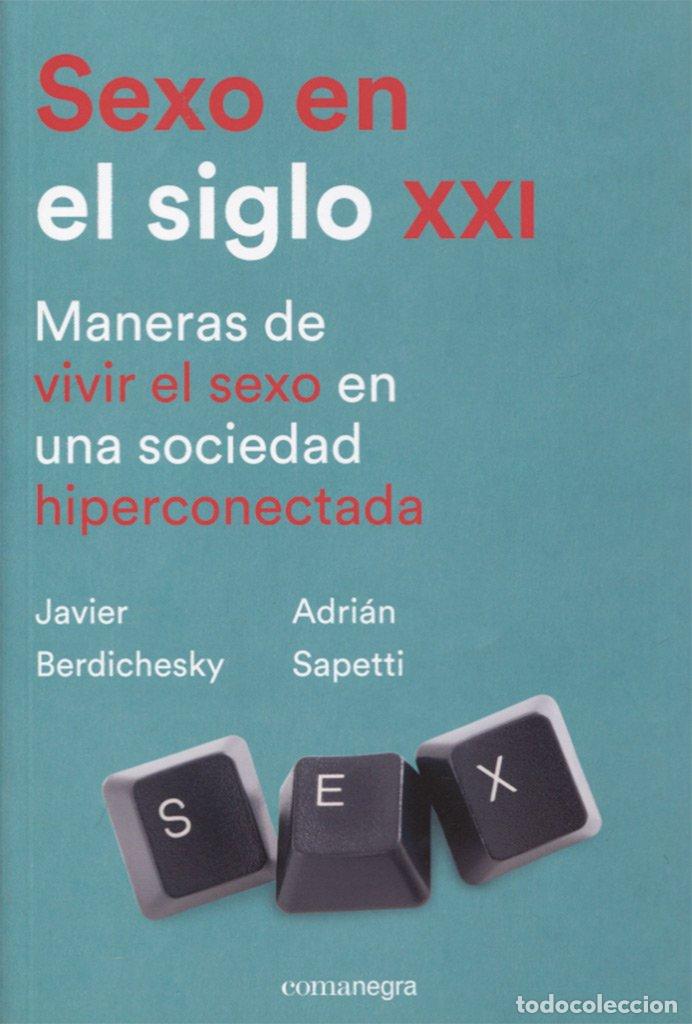books: Sexo en el siglo XXI: Maneras de vivir el sexo en una sociedad hiperconectada (COMANEGRA)