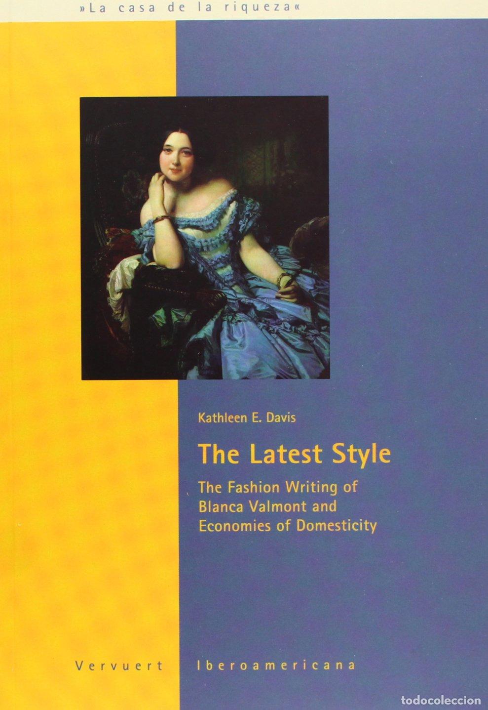 books: The latest syle. the fashion writing of Blanca valmont and economies of domesticity