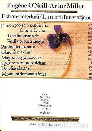 Libri di seconda mano: ESTRANY INTERLUDI/LA MORT D&acute;UN VIATJANT - O&acute;Neill,Eugene/Miller,Arthur