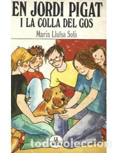 Libri di seconda mano: EN JORDI PIGAT I LA COLLA DEL GOS - Sol&agrave;,Maria Lluisa