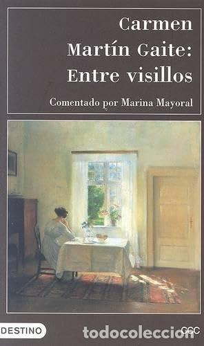 B&uuml;cher: ENTRE VISILLOS.Comentado por Marina Mayoral - Mart&iacute;n Gaite,Carmen