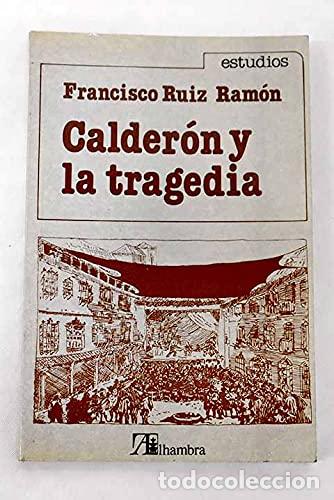 Libri di seconda mano: CALDER&Oacute;N Y LA TRAGEDIA - Ruiz Ram&oacute;n,Francisco