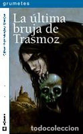 Libros: LA &Uacute;LTIMA BRUJA DE TRASMOZ - Fern&aacute;ndez Garc&iacute;a,C&eacute;sar
