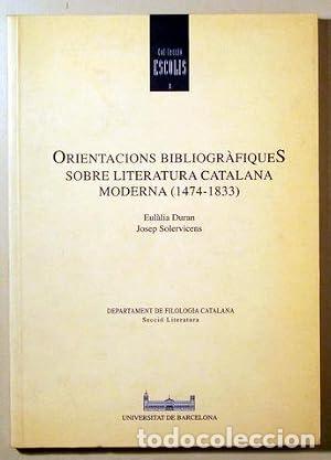 Livres: ORIENTACIONS BIBLIOGR&Agrave;FIQUES SOBRE LITERATURA CATALANA MODERNA 1474-1833 - Duran,Eul&agrave;lia/Solervicens