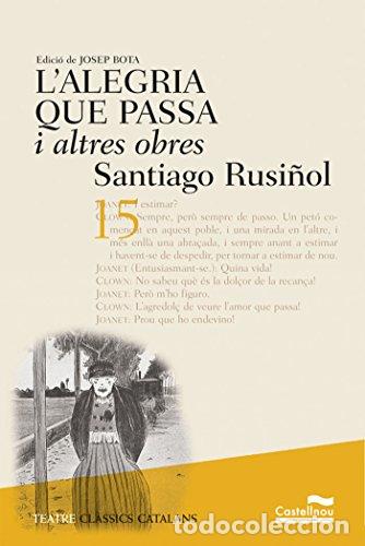 Libros: L&acute;ALEGRIA QUE PASSA i altres obres - Rusi&ntilde;ol,Santiago