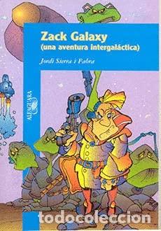 B&uuml;cher: ZACK GALAXY UNA AVENTURA INTERGAL&Aacute;CTICA - Sierra i Fabra,Jordi