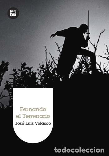 Libri di seconda mano: FERNANDO EL TEMERARIO - Velasco,Jos&eacute; Luis