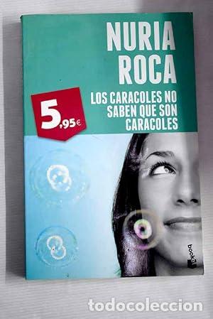 Libri di seconda mano: LOS CARACOLES NO SABEN QUE SON CARACOLES - Roca,Nuria