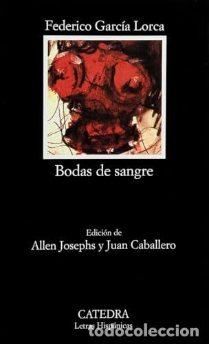 Libros: BODAS DE SANGRE Edic. Allen Josephs y Juan Caballero - Garc&iacute;a Lorca,Federico
