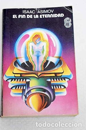 Libros: EL FIN DE LA ETERNIDAD - Asimov,Isaac