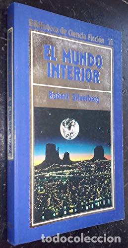 Libros: EL MUNDO INTERIOR - Silverberg,Robert