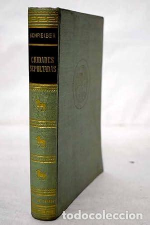 Libros: CIUDADES SEPULTADAS - HERMANN Y GEORG SCHREIBER