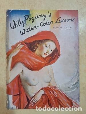 B&uuml;cher: WILLY POG&Aacute;NY'S WATER-COLOR LESSONS Including gouache.