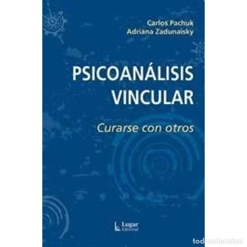 books: Psicoan&aacute;lisis vincular curarse con otros - Carlos Pachuk, Adriana Zadunaisky