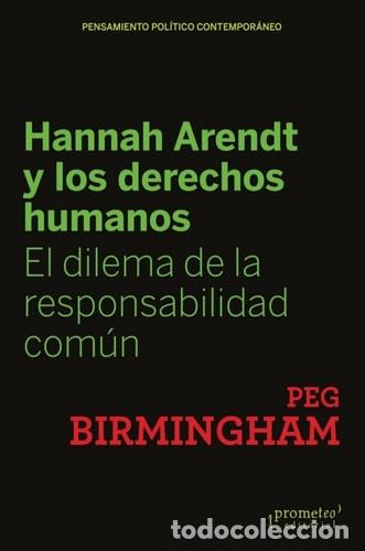 B&uuml;cher: Hannah Arendt y los derechos humanos: El dilema de la respon - Peg Birmingham