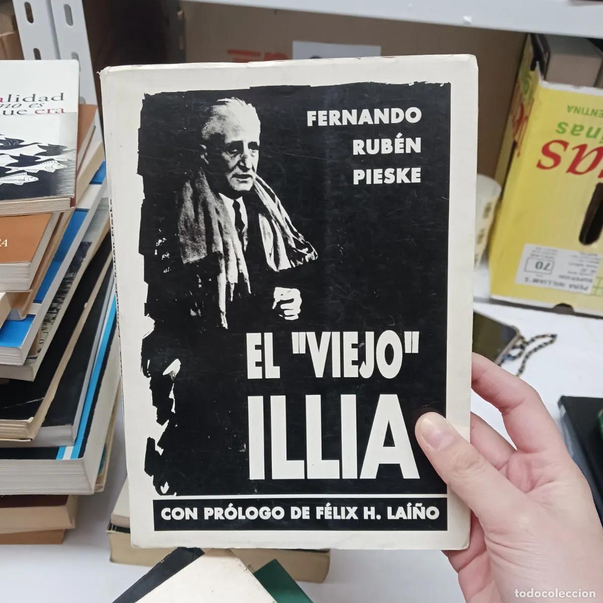 Livros em segunda m&atilde;o: El ''viejo'' Illia - Fernando Rubern Pieske