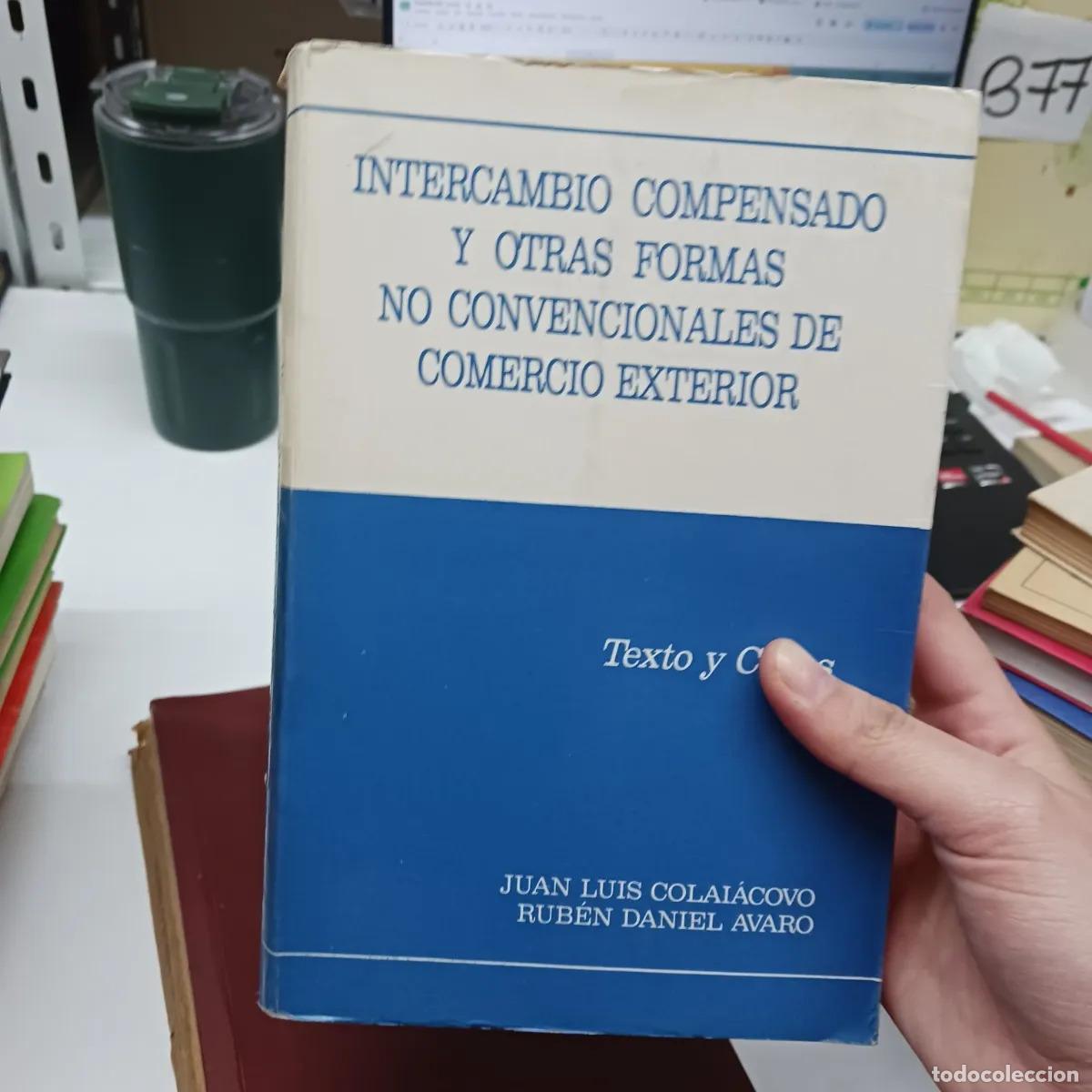 books: Intercambio compensado y otras formas no convencionales de comercio exterior (det.) - Colaiacovo, Av
