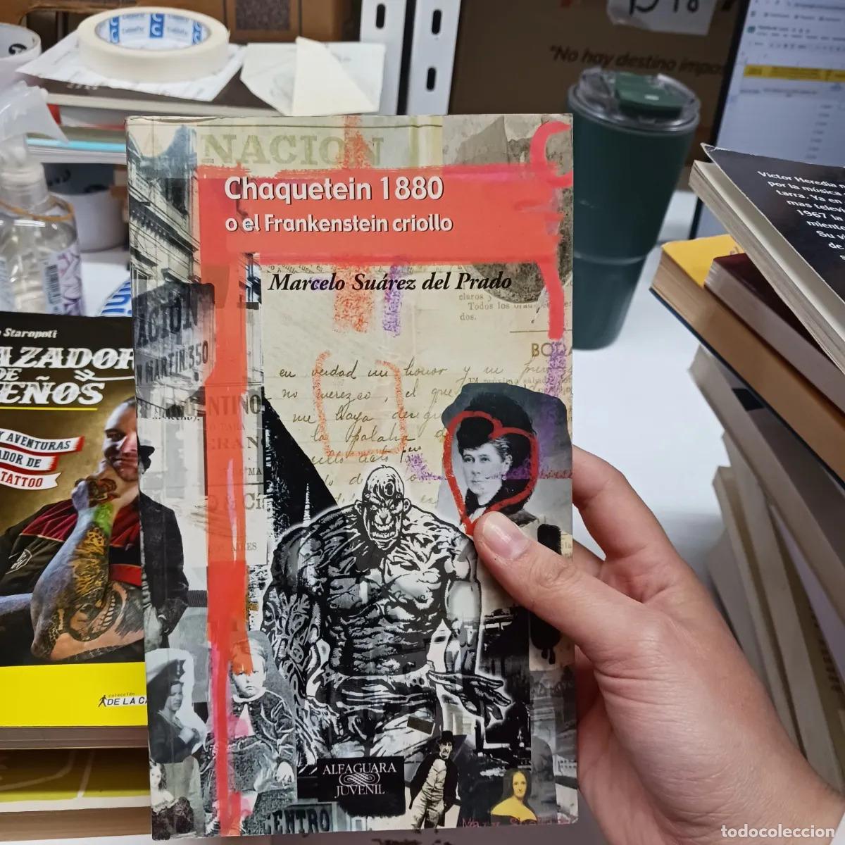 Libri di seconda mano: Chaquetin 1880 o el Frankenstein criollo - Marcelo Suarez del Prado