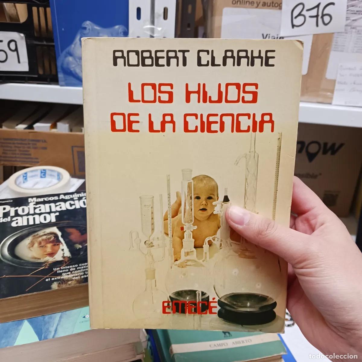 B&uuml;cher: Los hijos de la ciencia - Robert Clarke