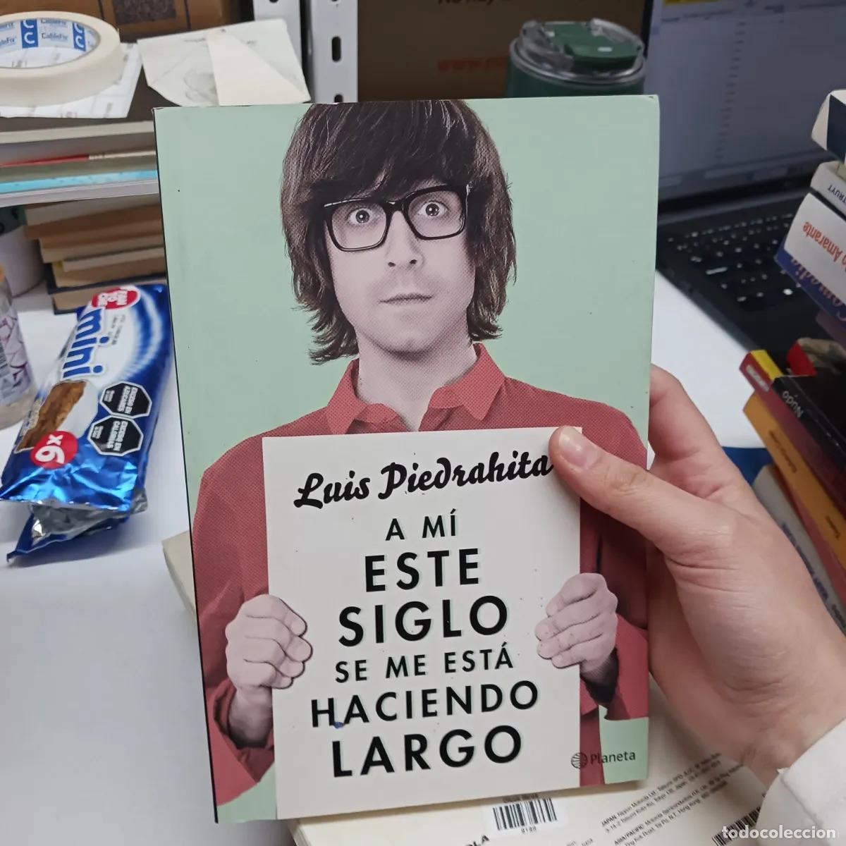 Libri di seconda mano: A mi este siglo se me esta haciendo largo - Luis Piedrahita