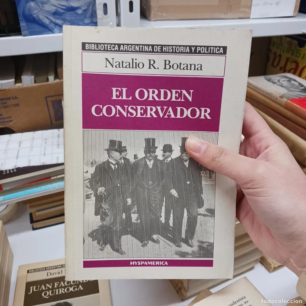 Libros: El orden conservador - Natalio R. Botana