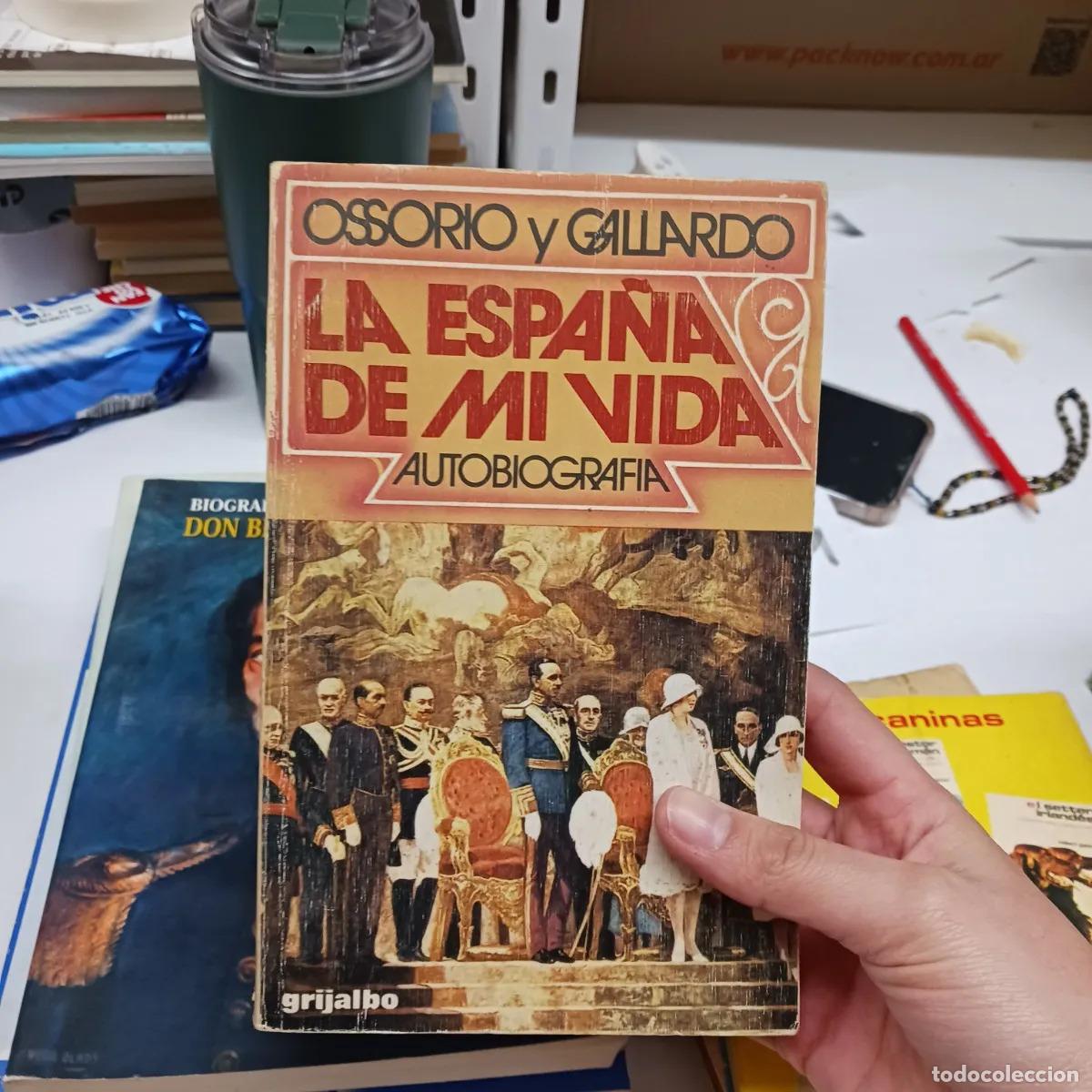books: La Espa&ntilde;a de mi vida - Ossorio y Gallardo