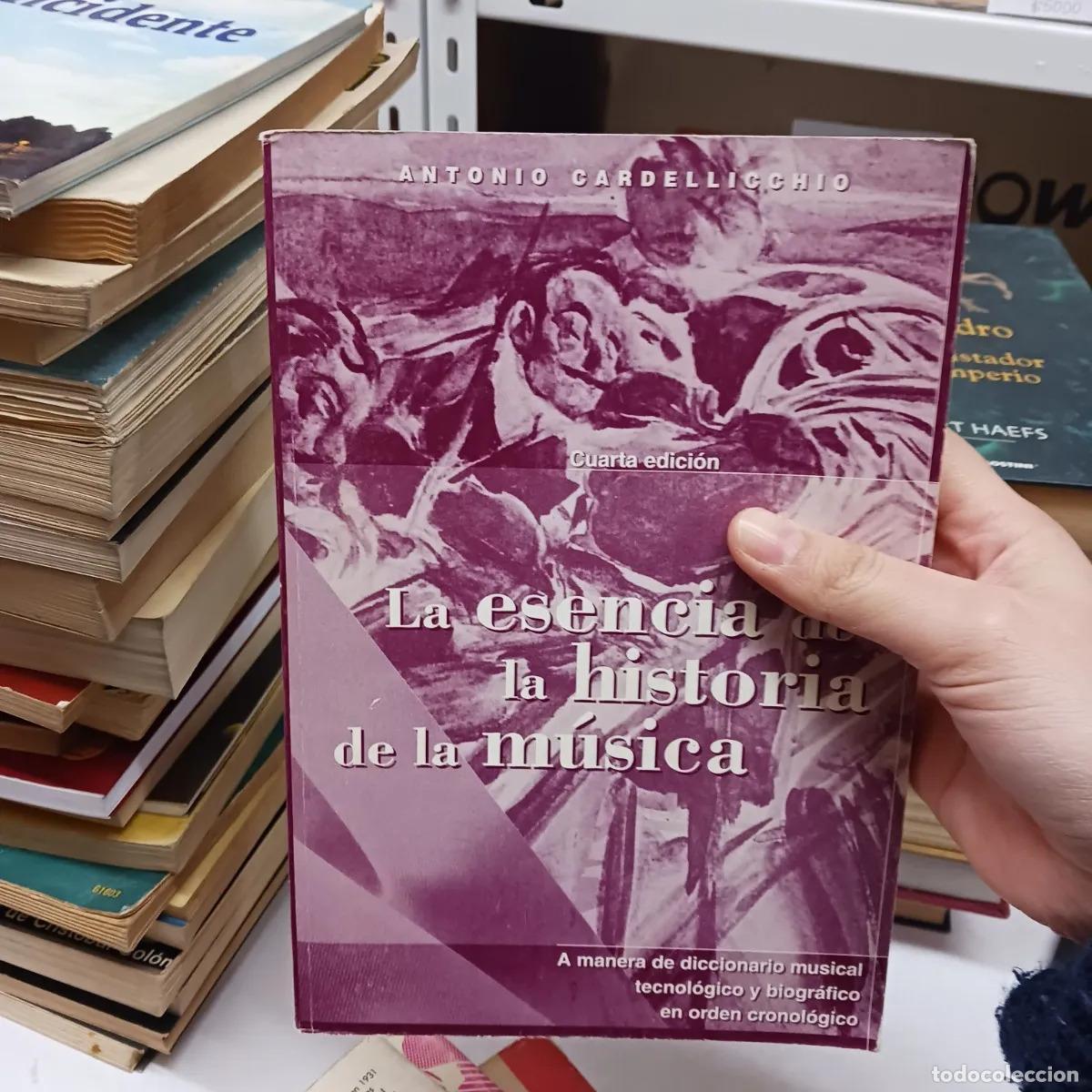 Libri di seconda mano: La esencia de la historia de la musica - Antonio Cardellicchio