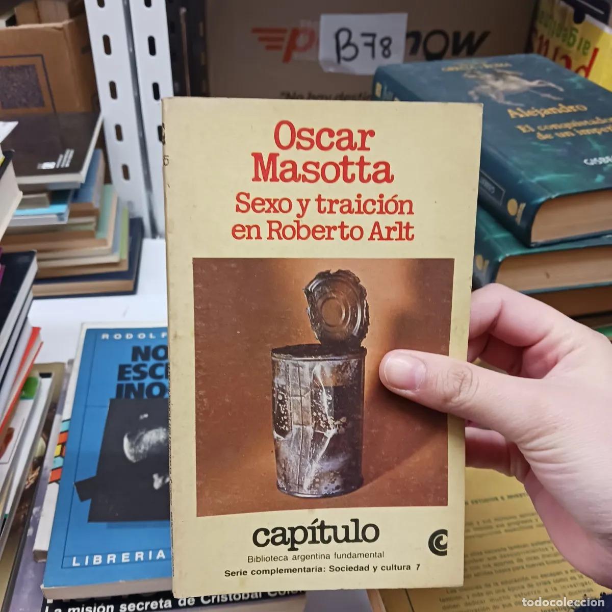 Libri di seconda mano: Sexo y traicion en Roberto Arlt - Oscar masotta