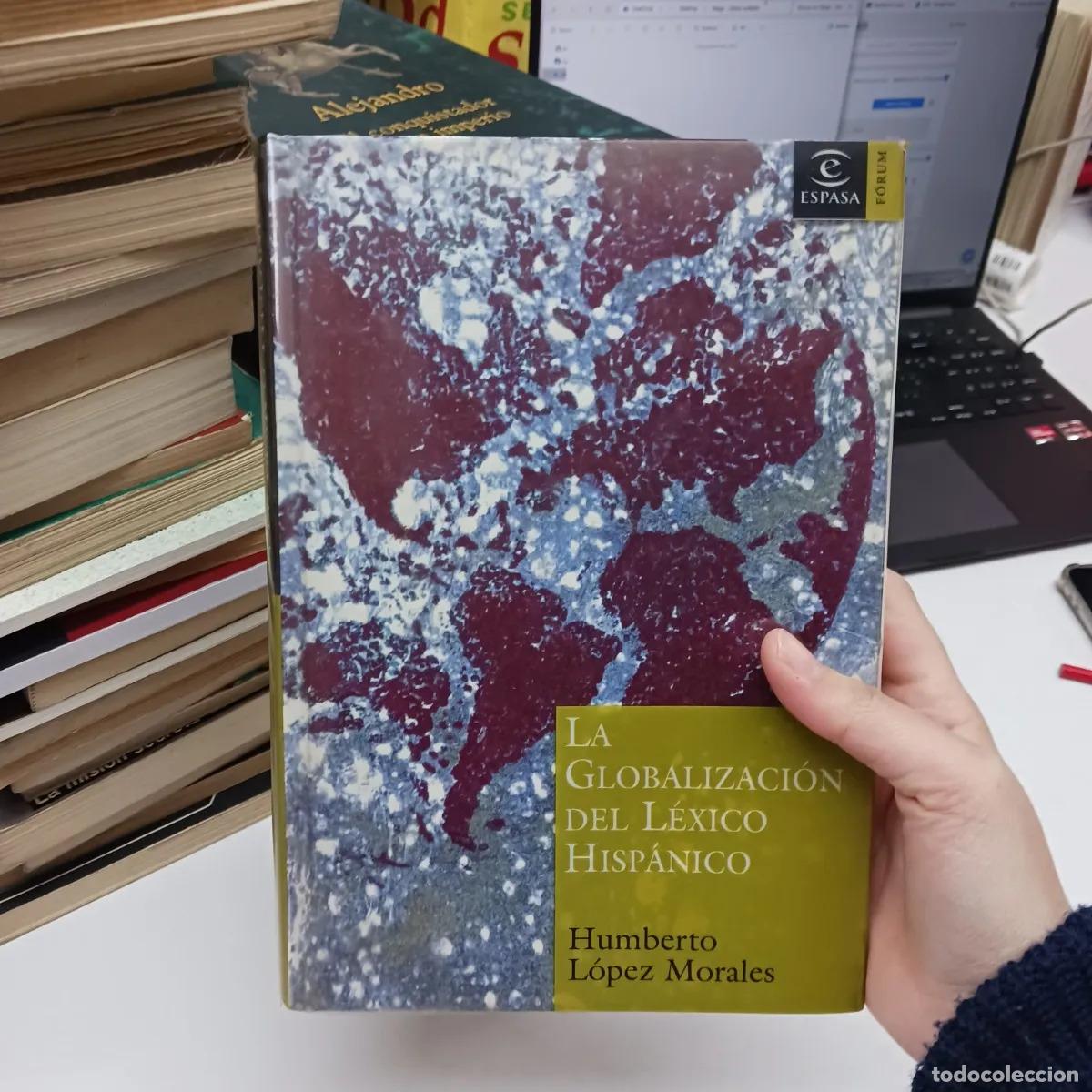 Libri di seconda mano: La globalizacion del lexico hispanico (det.) - Humberto Lopez Morales