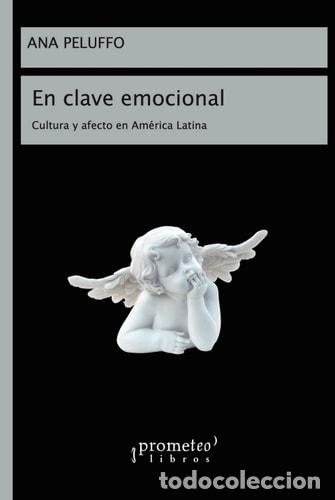 books: En clave emocional: Cultura y afecto en Am&eacute;rica Latina - Ana - Ana Peluffo