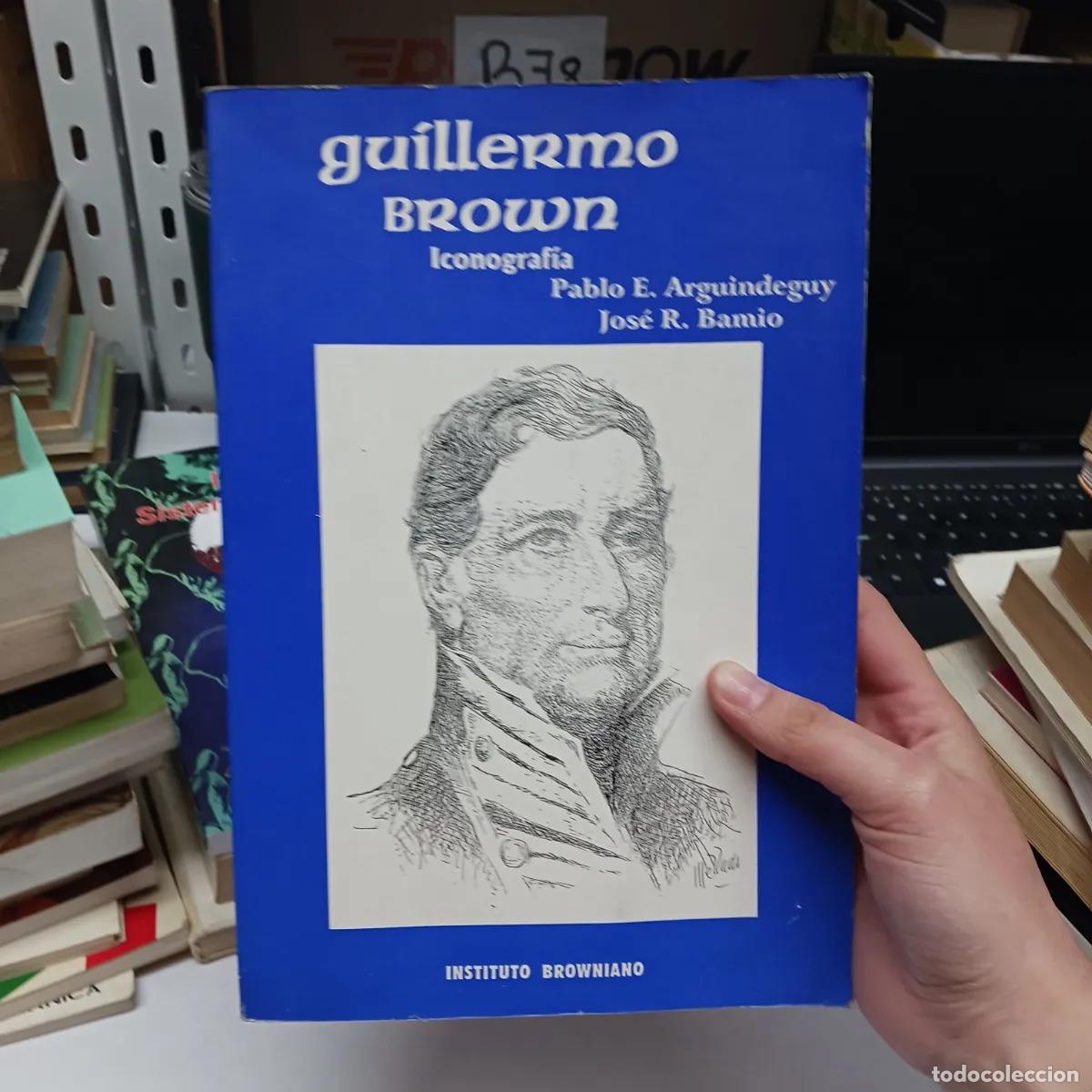 Libri di seconda mano: Guillermo Brown: biografia - Arguindeguy, Bamio