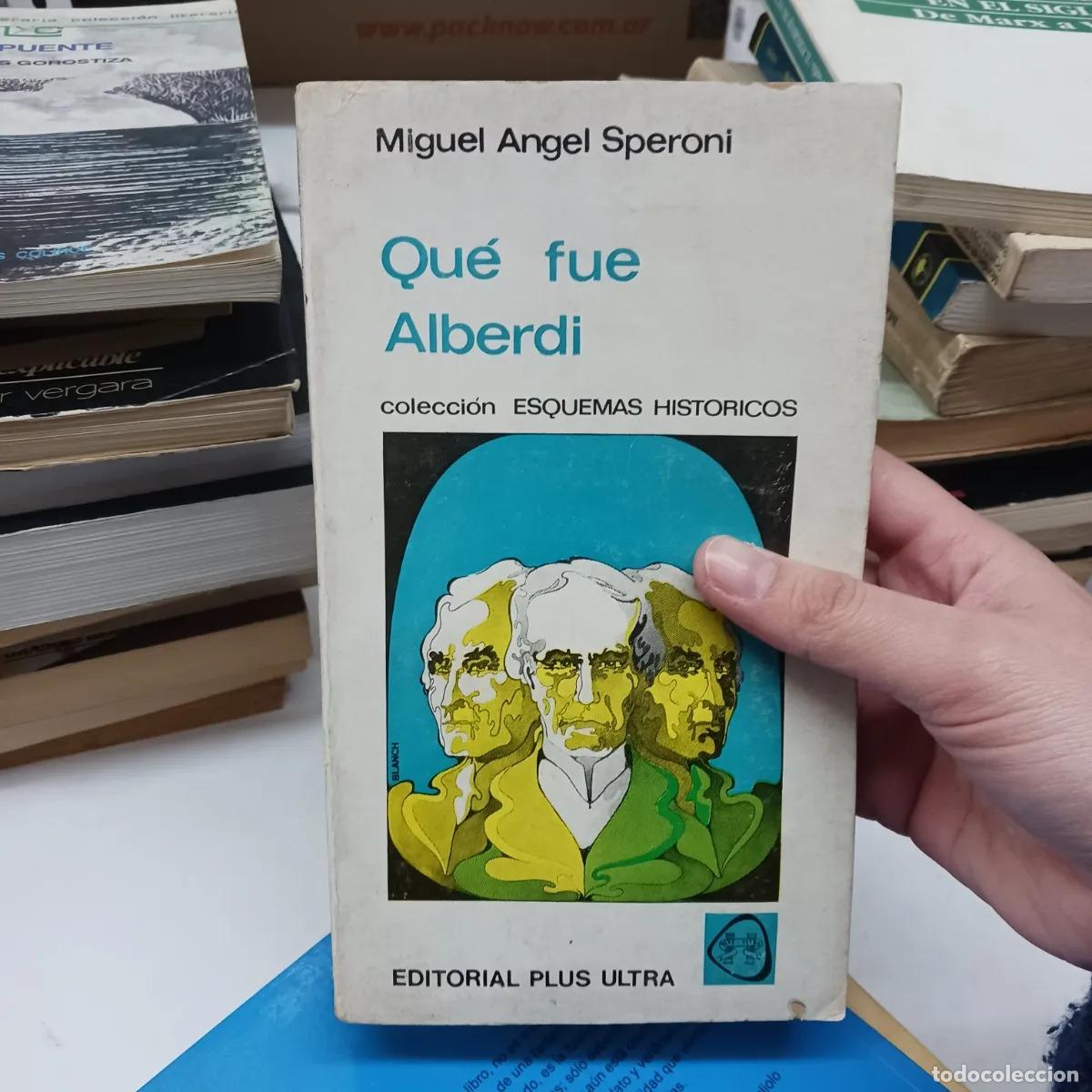 Livres: Que fue Alberdi (det.) - Miguel Angel Speroni