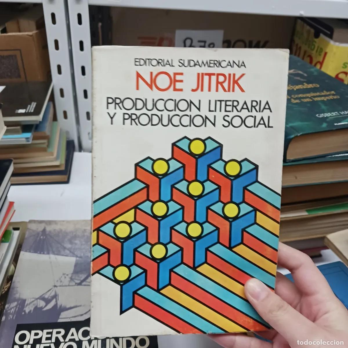 Livres: Produccion literaria y produccion social - Noe Jitrik